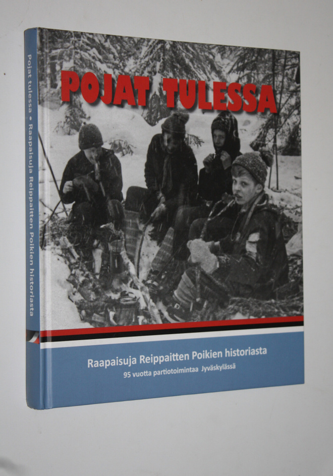 Risto (toim.) Raittila : Pojat tulessa : Raapaisuja Reipp...