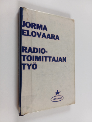 Jorma Elovaara : Radiotoimittajan työ