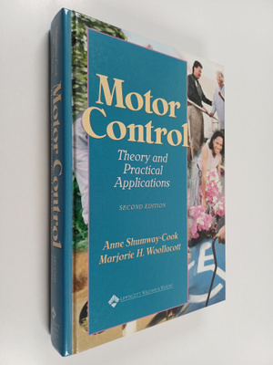 Anne Shumway-Cook : Motor control : theory and practical ...