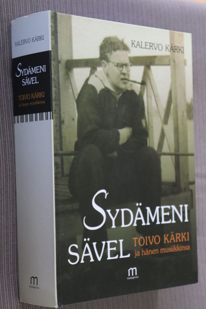 Kalervo Kärki : Sydämeni sävel Toivo Kärki ja hänen mus...