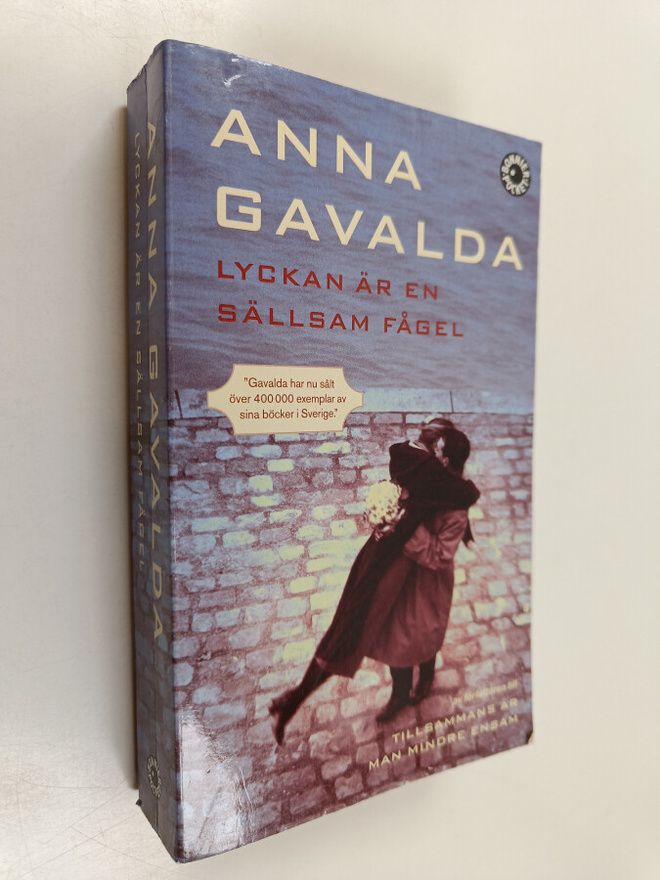 Anna Gavalda : Lyckan är en sällsam fågel