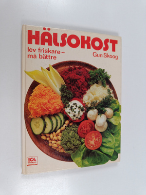 Gun Skoog : Hälsokost : lev friskare - må bättre