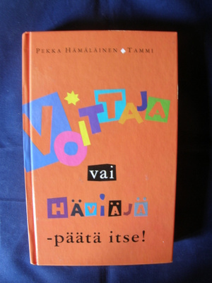 Hämäläinen, Pekka : Voittaja vai häviäjä - päätä itse!