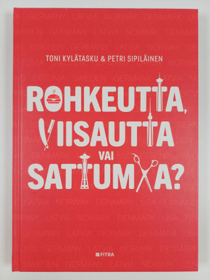 Toni Kylätasku : Rohkeutta, viisautta vai sattumaa?