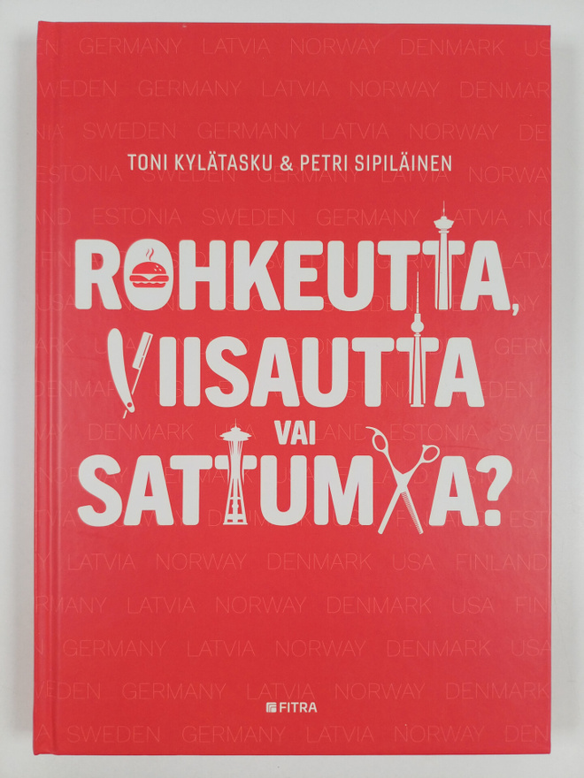 Toni Kylätasku : Rohkeutta, viisautta vai sattumaa?