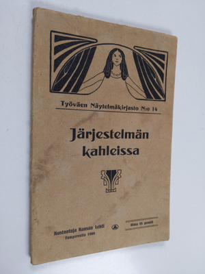 K. L : Järjestelmän kahleissa : kaksinäytöksinen näytelmä...