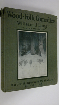 William J. Long : Wood-folk comedies : The play of wild-a...
