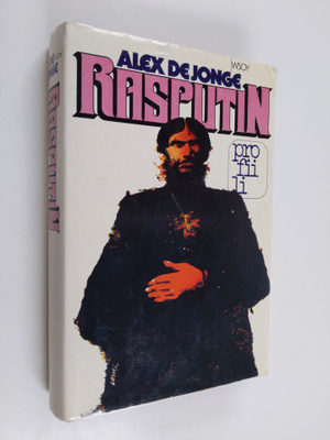 Alex de Jonge : Rasputin ja hänen aikansa