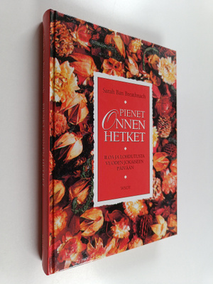 Sarah Ban Breathnach : Pienet onnen hetket : iloa ja lohd...