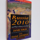 Daniel Yergin : Russia 2010 : and what it means for the w... - pikkukuva 1