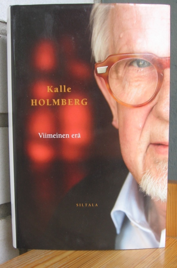 Kalle Holmberg: Viimeinen erä. Tekijän omiste.