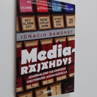 Ignacio Ramonet : Mediaräjähdys : journalismi hajonneen v... - pikkukuva 1