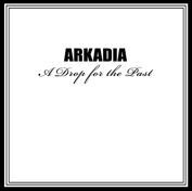 ARKADIA: A Drop for the Past (Melodic Metal/Metalcore)