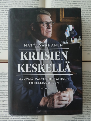 Matti Vanhanen - Kriisien keskellä (sid.)