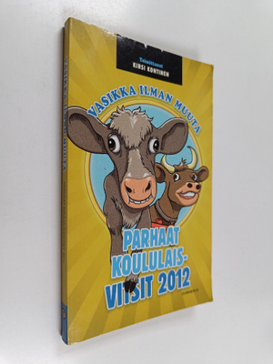 Vasikka ilman muuta : parhaat koululaisvitsit 2012