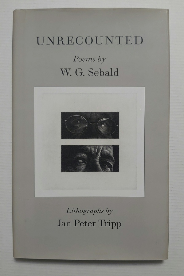 W. G. Sebald & Jan Peter Tripp - Unrecounted