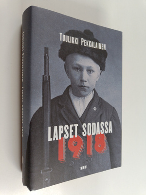 Tuulikki Pekkalainen : Lapset sodassa 1918