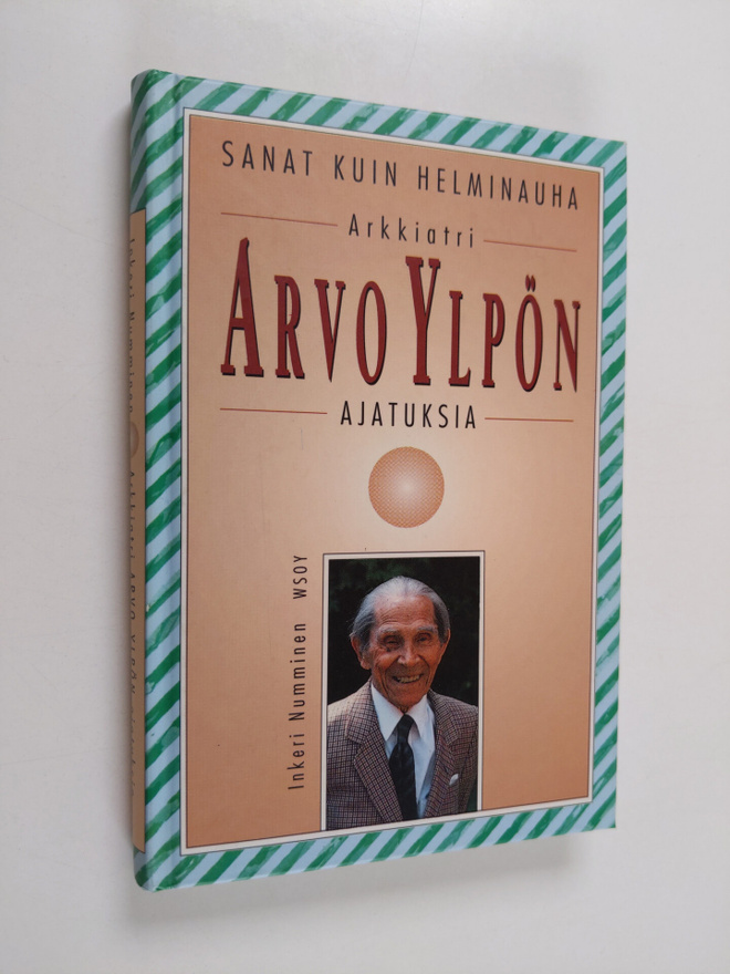 Arvo Ylppö : Sanat kuin helminauha : arkkiatri Arvo Ylpön...