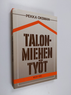 Pekka Oksman : Talonmiehen työt