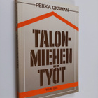 Pekka Oksman : Talonmiehen työt - pikkukuva 1