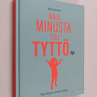Merja Asikainen : Näin minusta tuli tyttö : Tyttöjen oma ... - pikkukuva 1