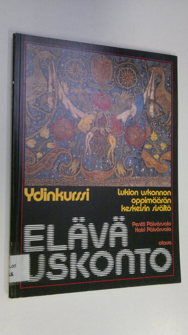 Pentti ym. Päivänsalo : Elävä uskonto Ydinkurssi, Lukion ...