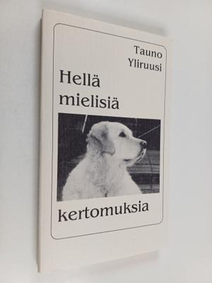 Tauno Yliruusi : Hellämielisiä kertomuksia