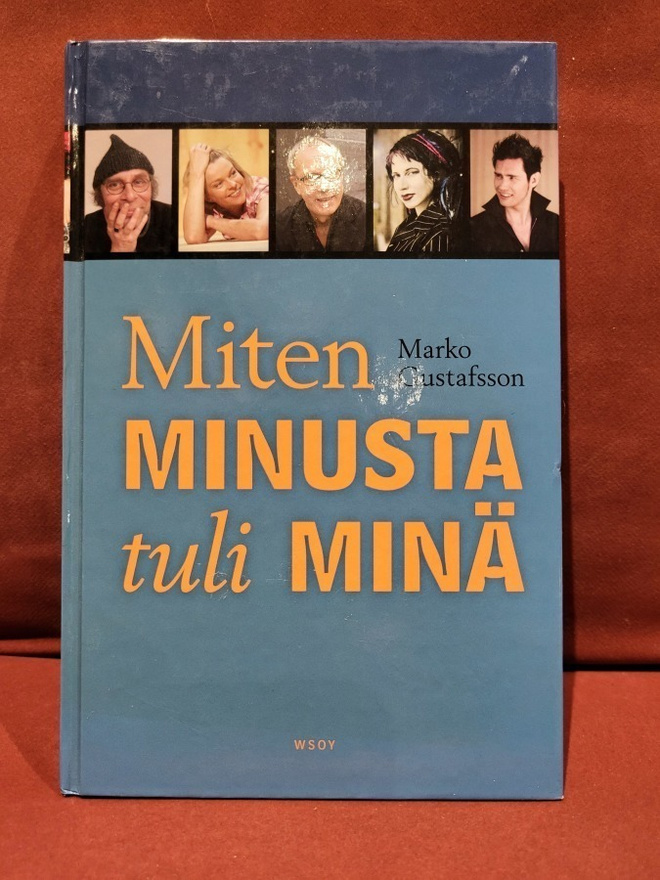 Marko Gustafsson : Miten minusta tuli minä