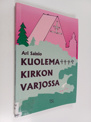 Ari Sainio : Kuolema kirkon varjossa