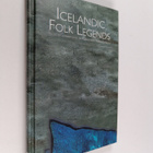 Icelandic folk legends : tales of apparitions, outlaws an... - pikkukuva 1