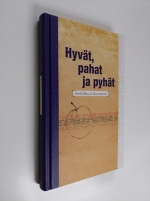 Hyvät, pahat ja pyhät : henkilökuvia Raamatusta