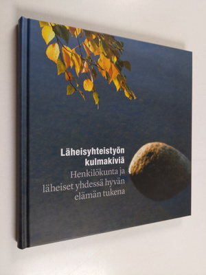 Läheisyhteistyön kulmakiviä : henkilökunta ja läheiset yh...