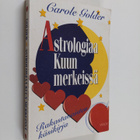 Carol Golder : Astrologiaa kuun merkeissä : rakastavaiste... - pikkukuva 1