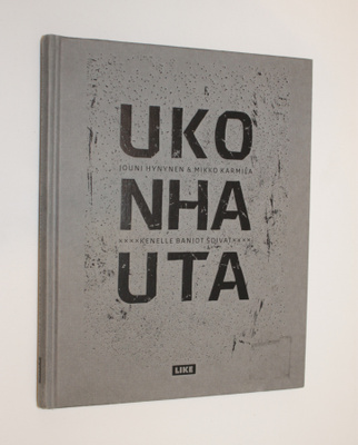 Jouni Hynynen & Mikko Karmila: Ukonhauta