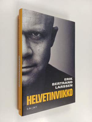 Erik Bertrand Larssen : Helvetinviikko : 7 päivää jotka m...