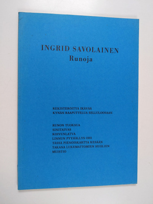 Ingrid Savolainen : Runoja (signeerattu, tekijän omiste)