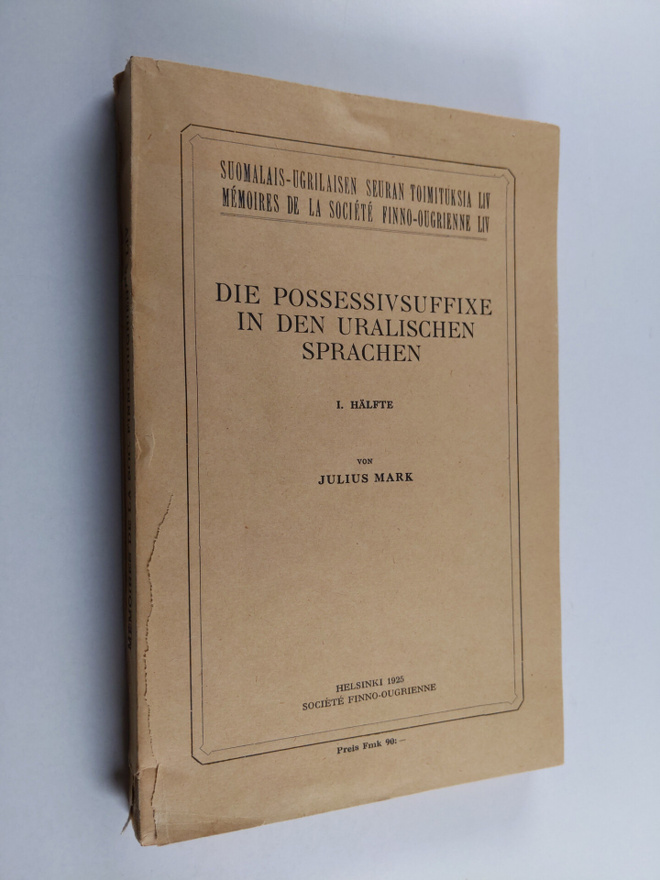Julius Mark : Die possessivsuffixe in den uralischen Spra...