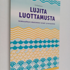 Eija Raatikainen : Lujita luottamusta : Asiakassuhteen ra... - pikkukuva 1