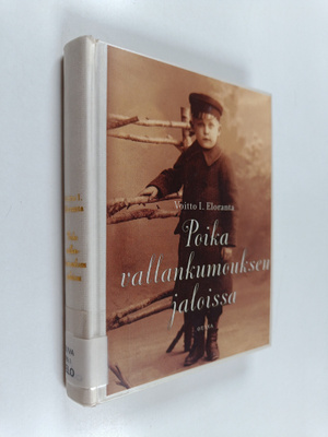 Voitto I. Eloranta : Poika vallankumouksen jaloissa
