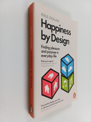 Paul Dolan : Happiness by Design - Finding Pleasure and P...
