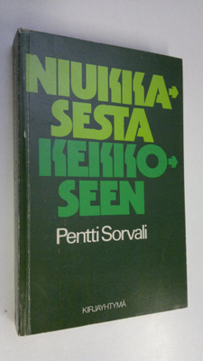 Pentti Sorvali : Niukkasesta Kekkoseen