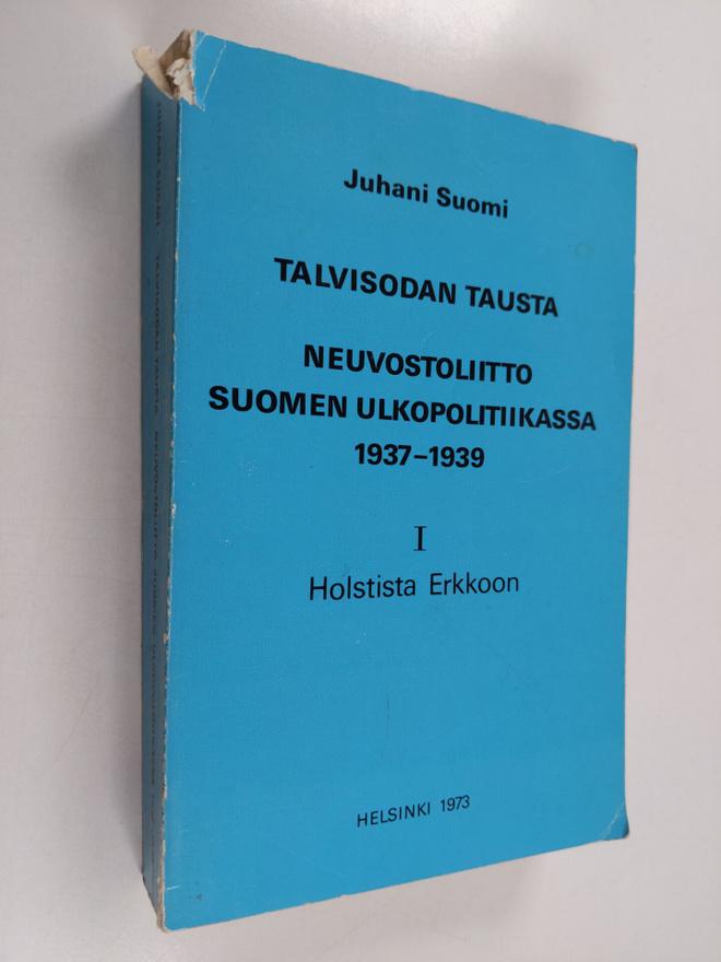 Juhani Suomi : Talvisodan tausta : Neuvostoliitto Suomen ...