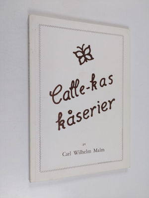 Carl Wilhelm Malm : Calle-kas kåserier