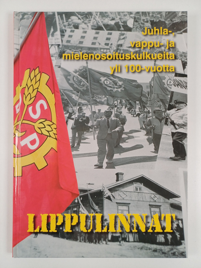Lippulinnat : Juhla-, vappu- ja mielenosoituskulkueita yl...