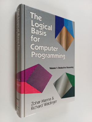 Zohar Manna : The logical basis for computer programming,...