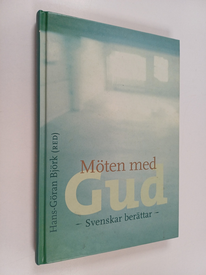 Möten med Gud : svenskar berättar