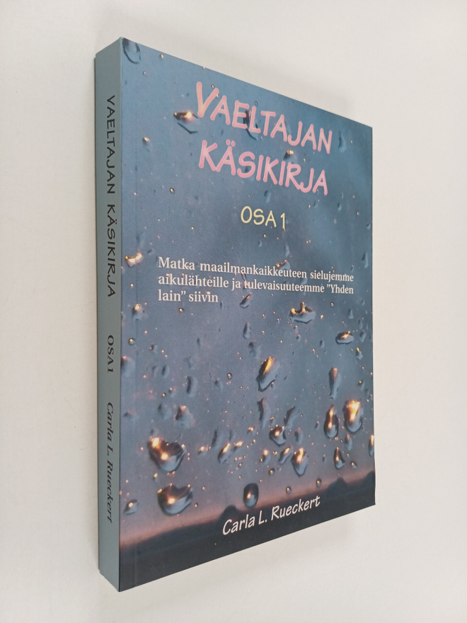 Carla Lisbeth Rueckert : Vaeltajan käsikirja Osa 1, Matka...