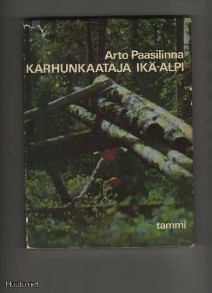Paasilinna, Arto: Karhunkaataja Ikä-Alpi, Tammi 1964,skp, K3