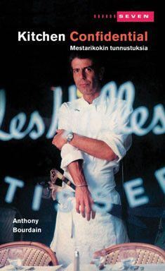 Anthony Bourdain: KITCHEN CONFIDENTIAL