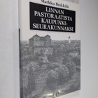 Markku Heikkilä : Linnan pastoraatista kaupunkiseurakunna... - pikkukuva 1